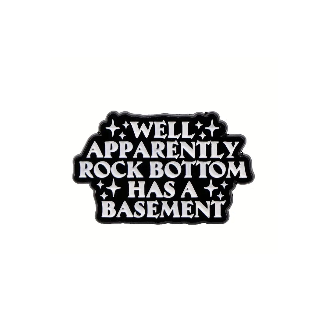 This playful and witty pin is perfect for the friend who shares your sense of humour. Showcasing the clever phrase "Well Apparently Rock Bottom Has A Basement." An ideal gift to brighten someone's day and offer a comforting virtual hug.
Size: 32mm (w) x 20mm (h) www.moralepatches.com.au