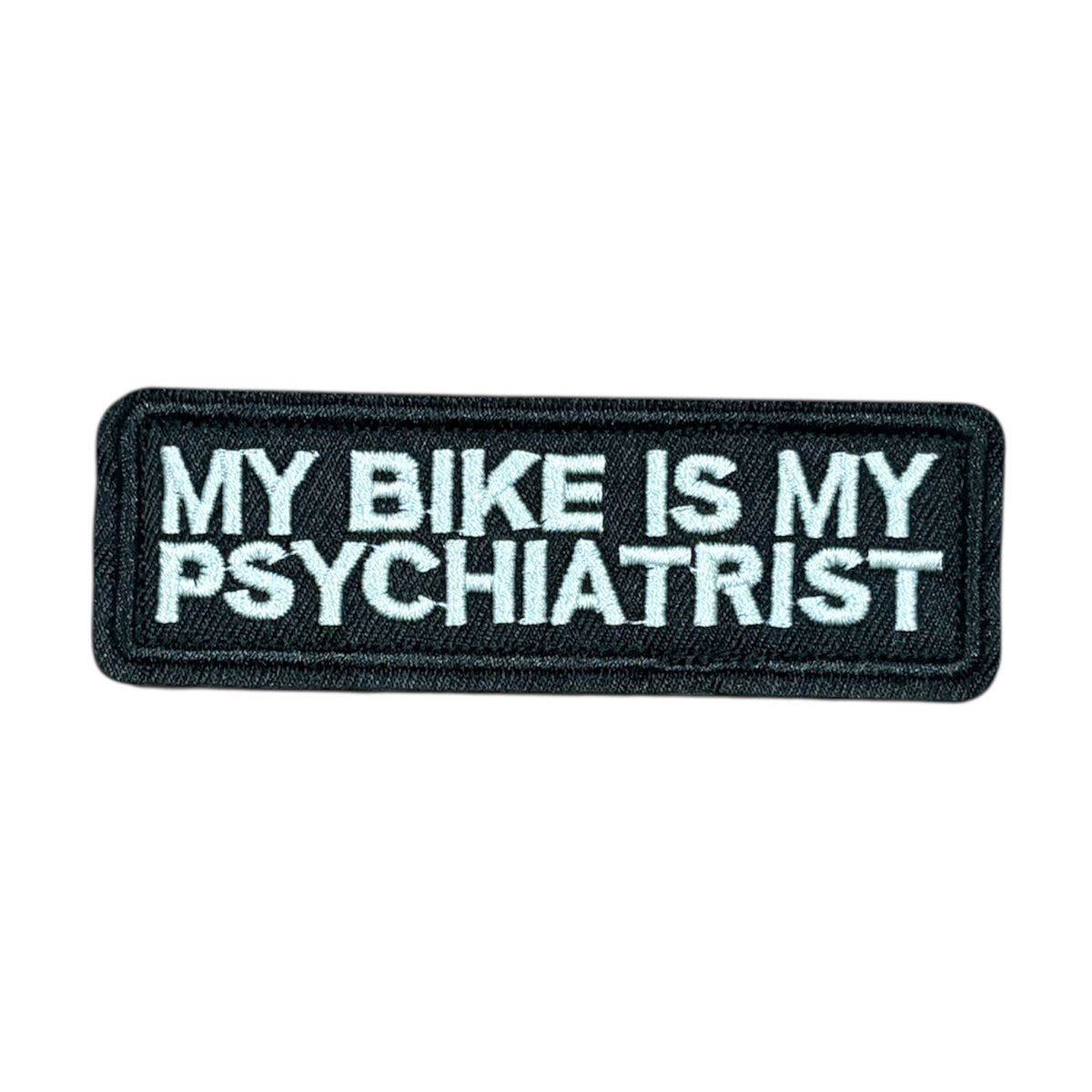 Unleash your creativity with the My Bike Is My Psychiatrist Embroidery Patch Velcro Backed! Measuring 9.5x3.2cm and featuring a beautifully embroidered design and secure hook & loop backing, this patch is a must-have for any collector. www.moralepatches.com.au