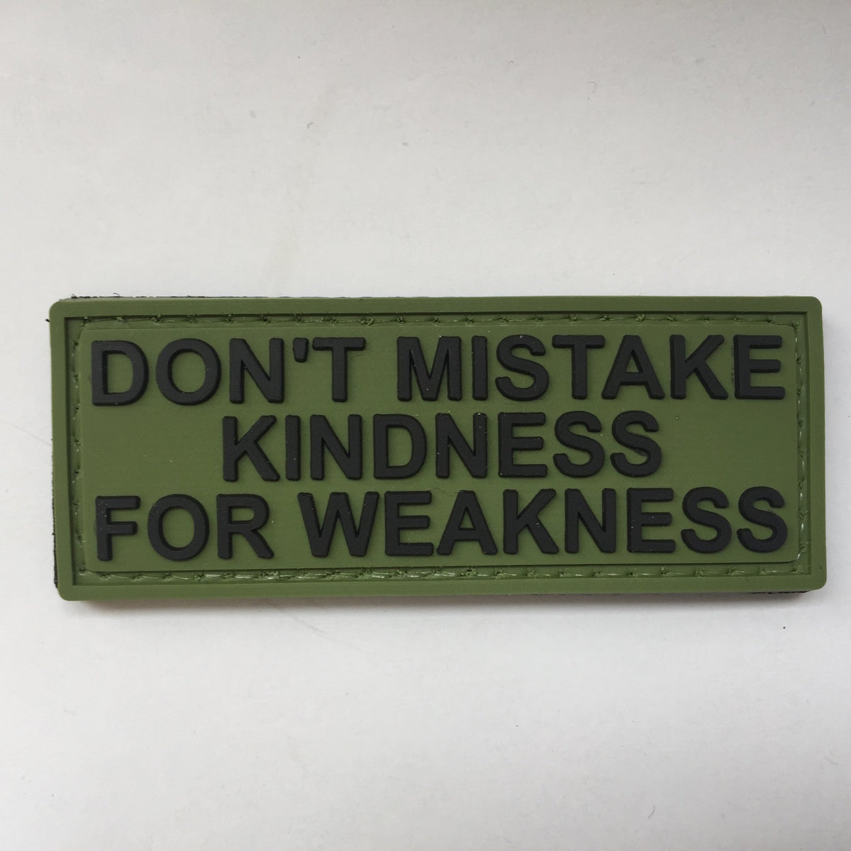 Don't Mistake Kindness For Weakness PVC Patch