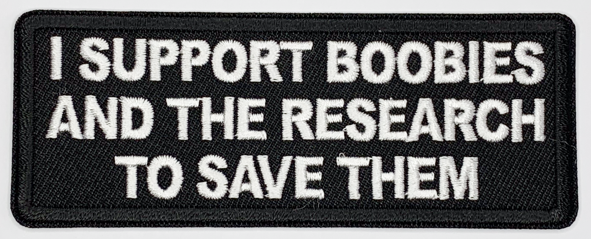 I support boobies and the research to save them Iron On Patch. Great for attaching to your jackets, shirts, pants, jeans, hats. Size: 10.4X4cm