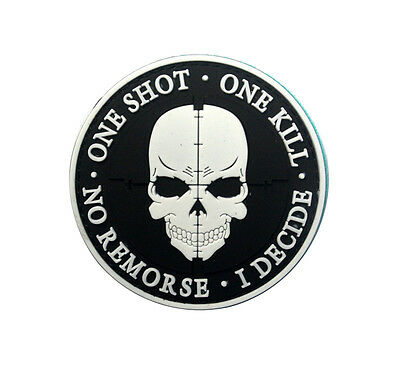 One Shot, One Kill. No Response, I decide PVC Patch Black, Velcro backed Badge. Great for attaching to your field gear, jackets, shirts, pants, jeans, hats or even create your own patch board. Size: 7.5cm