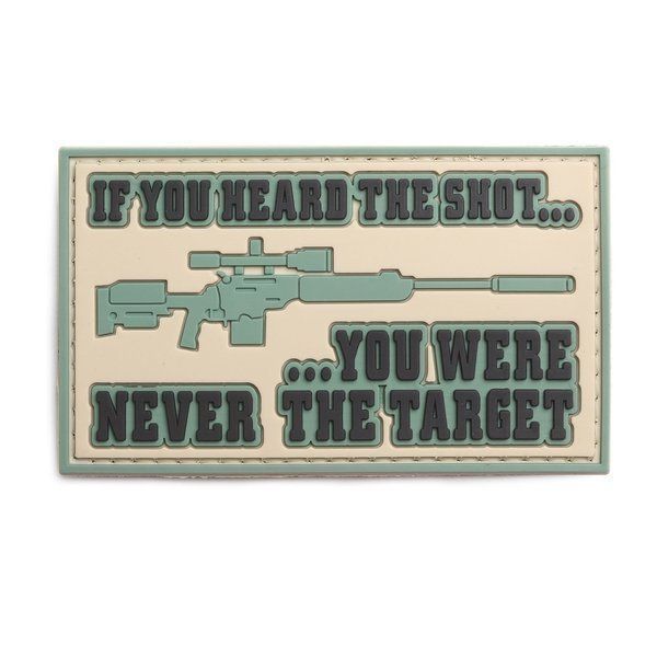 If You Heard the Shot, You Were Never The Target PVC Patch, Velcro backed Badge. Great for attaching to your field gear, jackets, shirts, pants, jeans, hats or even create your own patch board. Size: 8.5x5cm