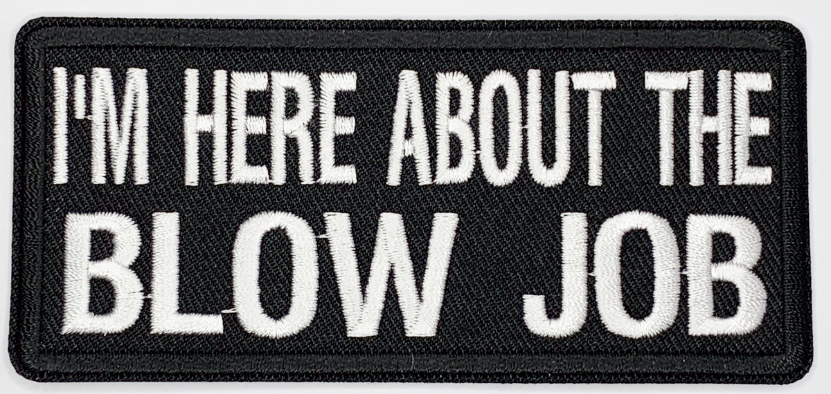 I'm here about the blow job Iron On Patch. Great for attaching to your jackets, shirts, pants, jeans, hats. Size: 10.5X4.8cm