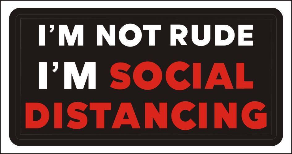 I'm Not Rude I'm Social Distancing PVC Patch, Velcro backed Badge. Great for attaching to your field gear, jackets, shirts, pants, jeans, hats or even create your own patch board. Size: 7.5x4cm