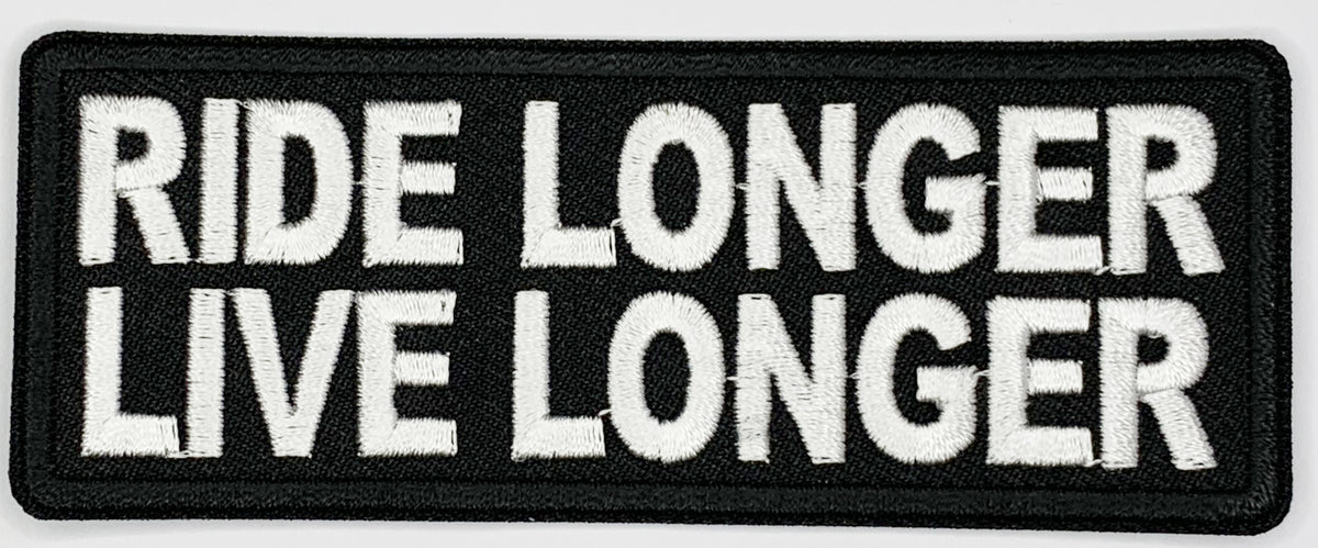 Ride longer live longer Iron On Patch. Great for attaching to your jackets, shirts, pants, jeans, hats. Size: 10.4X4cm