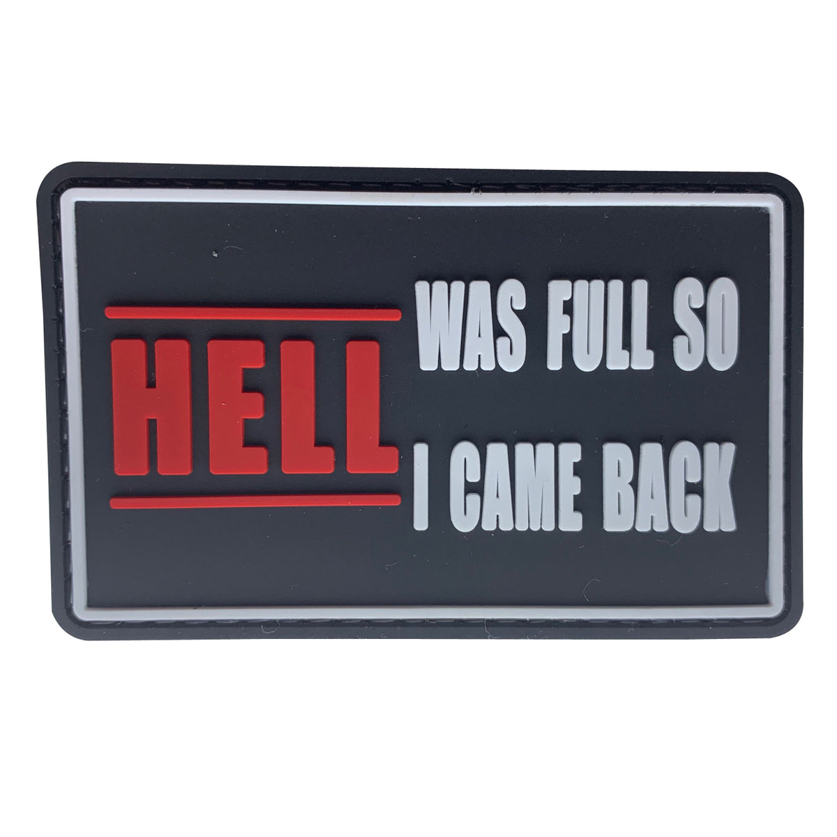 Hell Was Full PVC Patch, Velcro backed Badge. Great for attaching to your field gear, jackets, shirts, pants, jeans, hats or even create your own patch board. Size: 8x5cm