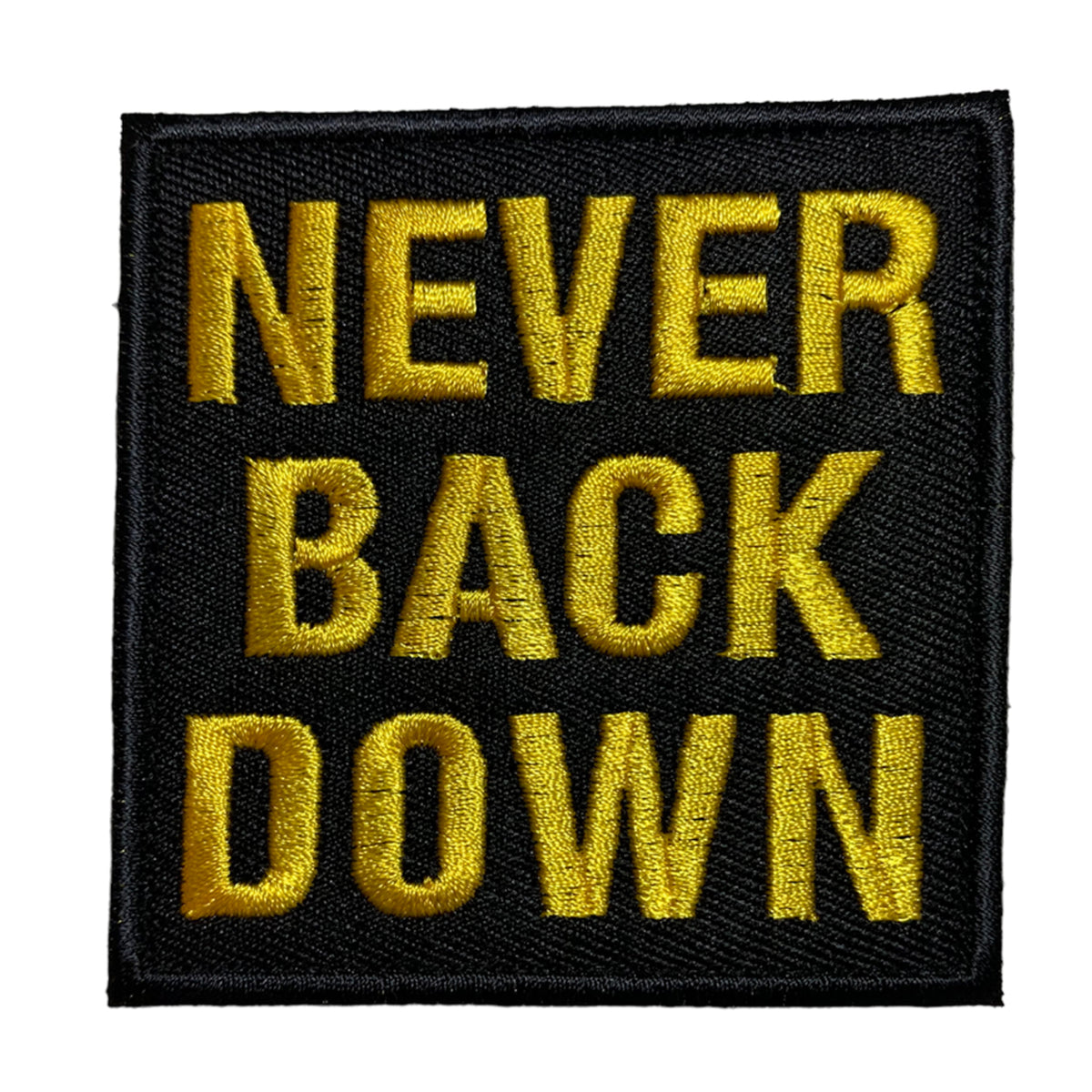 Never Back Down Patch Hook & Loop. Size: 7.5x7.5cm HOOK AND LOOP BACKED PATCH(BOTH PROVIDED) www.moralepatches.com.au