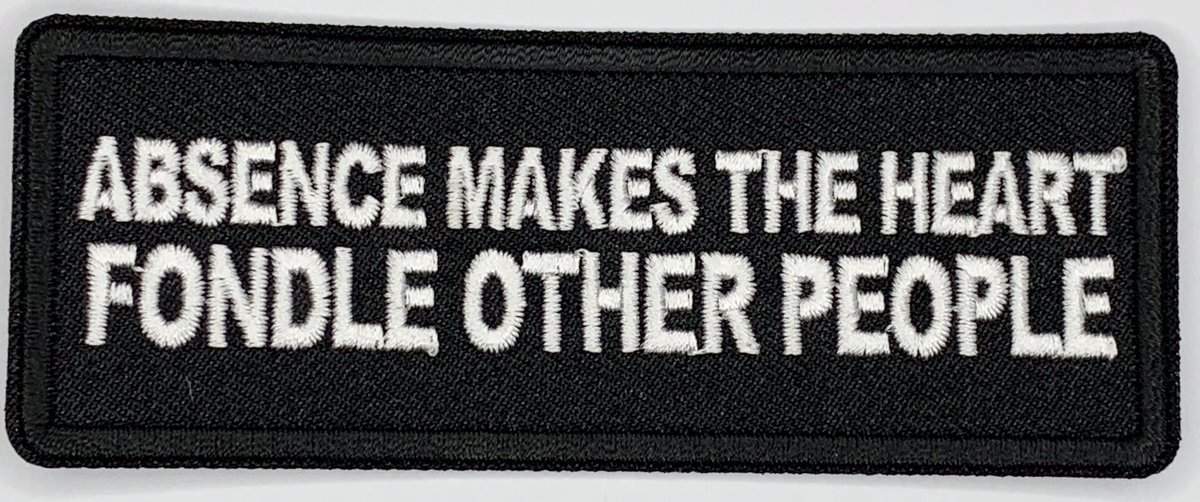 Absence makes the heart fondle other people Iron On Patch. Great for attaching to your jackets, shirts, pants, jeans, hats. Size: 10.4X4cm
