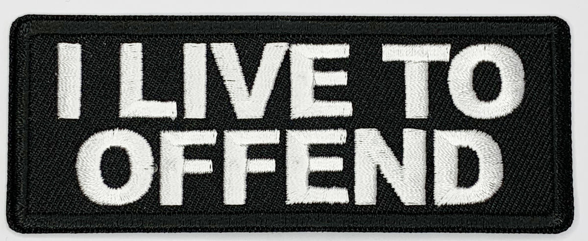 I live to offend Iron On Patch. Great for attaching to your jackets, shirts, pants, jeans, hats. Size: 10.4X4cm