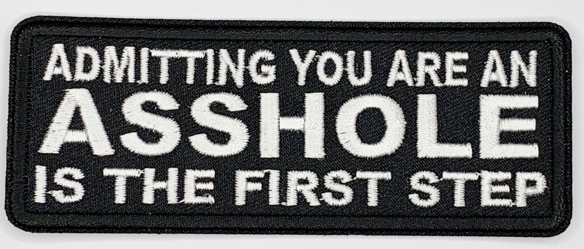 Admitting you are an asshole is the first step Iron On Patch. Great for attaching to your jackets, shirts, pants, jeans, hats. Size: 10.4X4cm