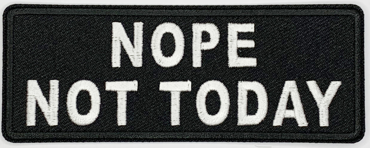 Nope not today Iron On Patch. Great for attaching to your jackets, shirts, pants, jeans, hats. Size: 10.4X4cm