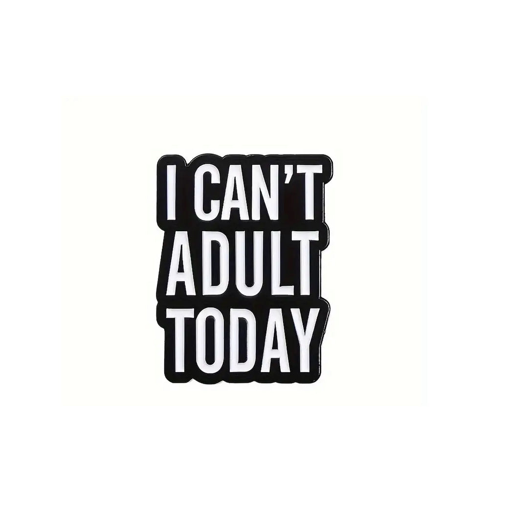This playful and witty pin is perfect for the friend who shares your sense of humour. Showcasing the clever phrase "I Can't Adult Today Lapel Pin."&nbsp; An ideal gift to brighten someone's day and offer a comforting virtual hug.

Size: 23mm (w) x 28mm (h) www.moralepatches.com.au