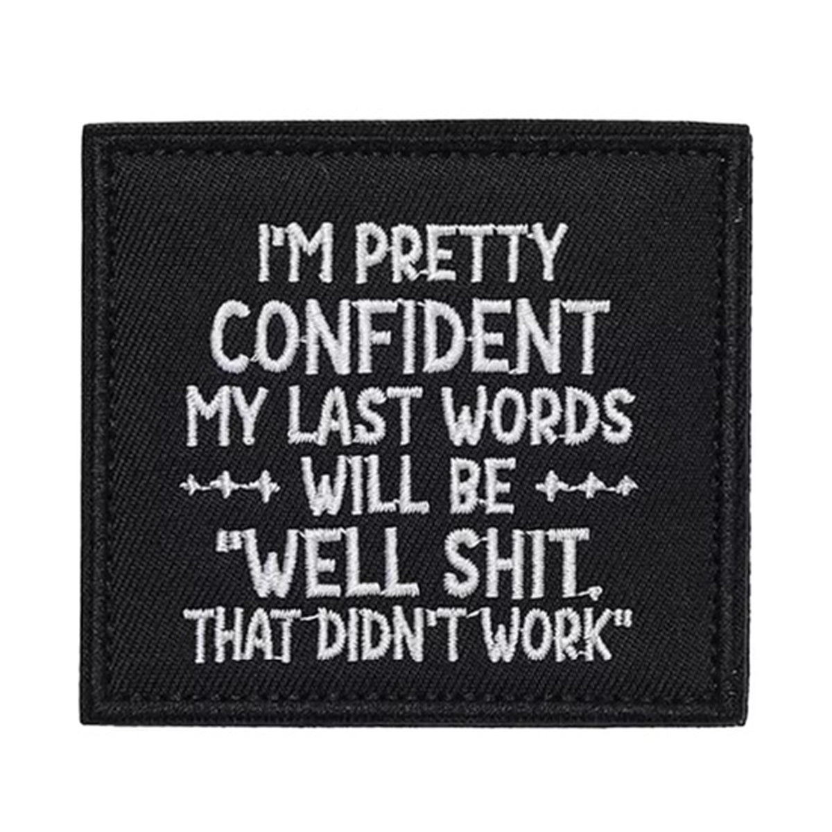 Unleash your creativity with the My Last Words Embroidery Morale Patch Hook &amp; Loop! Measuring 8x7.5cm and featuring a beautifully embroidered design and secure hook &amp; loop backing, this patch is a must-have for any collector. www.moralepatches.com.au