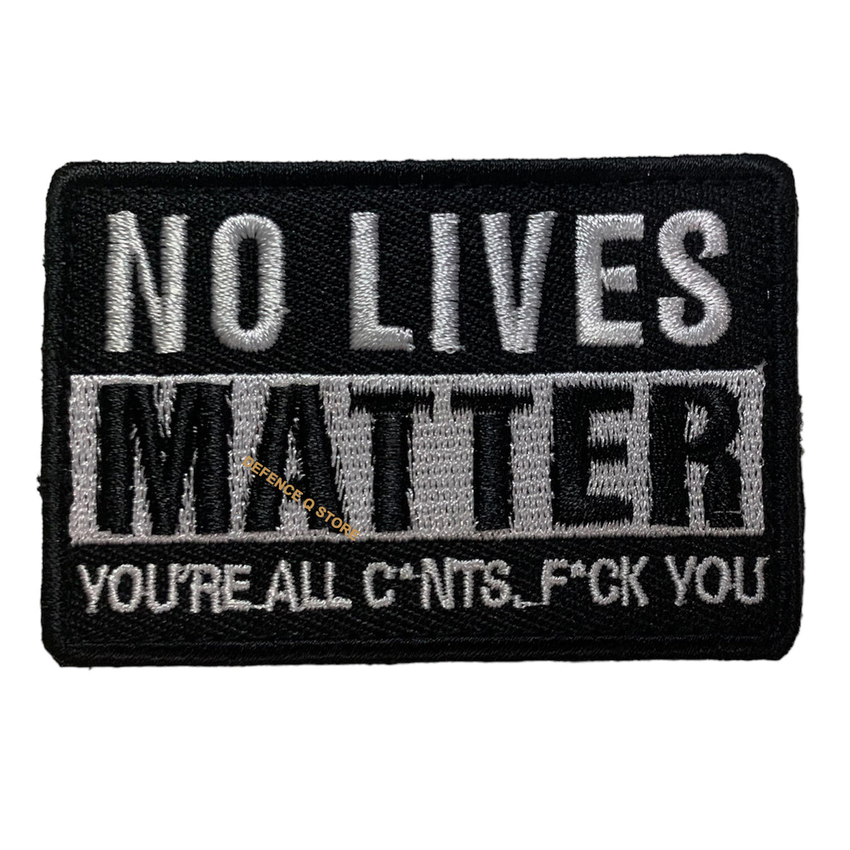 Experience the power and beauty of the No Lives Matter Embroidery Velcro Backed Morale Patch, available in a perfect 7x5cm size. The HOOK AND LOOP BACKED PATCH is a unique touch provided for added convenience. Get yours today and showcase your style and passion! www.moralepatches.com.au
