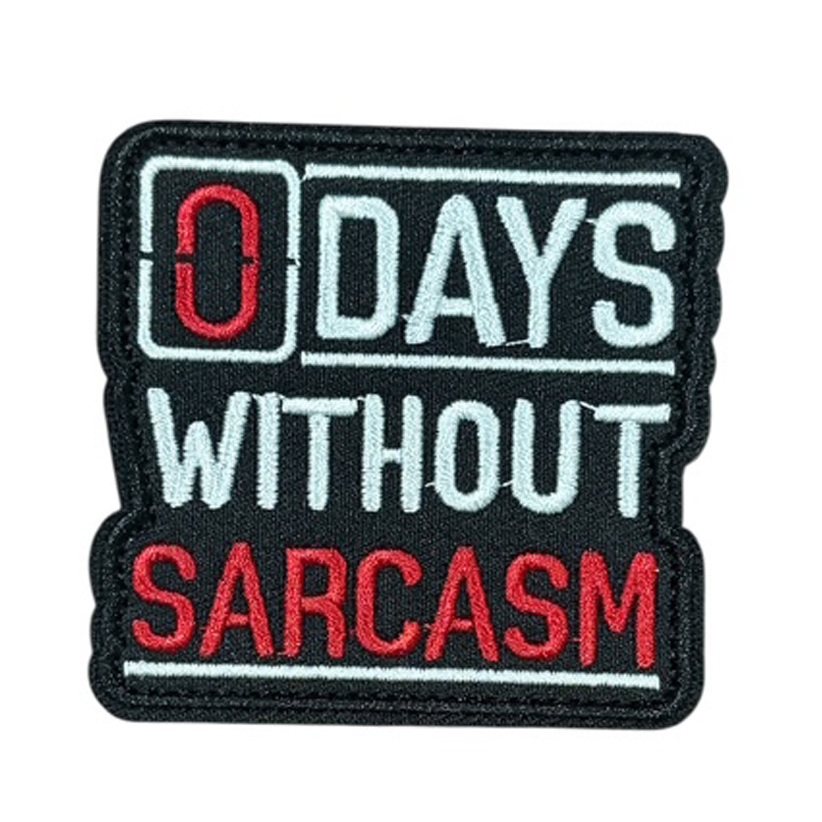 0 Days Without Sarcasm Embroidery Morale Patch - Stealth Ops Gear, measuring 7.5x7.5cm, is a striking and durable addition to personalize your gear with style and toughness. www.moralepatches.com.au