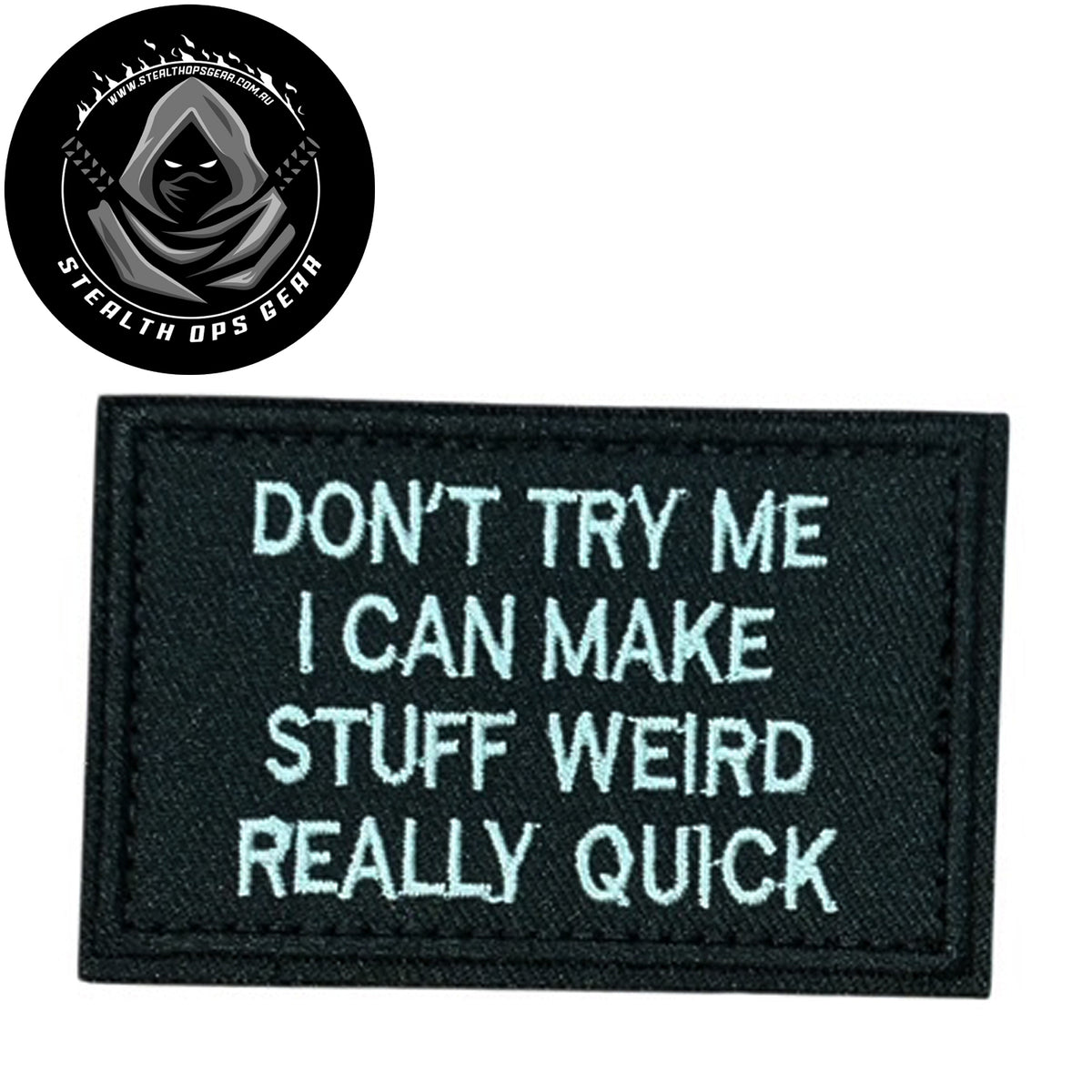 Don't Try Me Embroidery Morale Patch - Stealth Ops Gear, measuring 8x5cm, is a striking and durable addition to personalize your gear with style and toughness. www.moralepatches.com.au