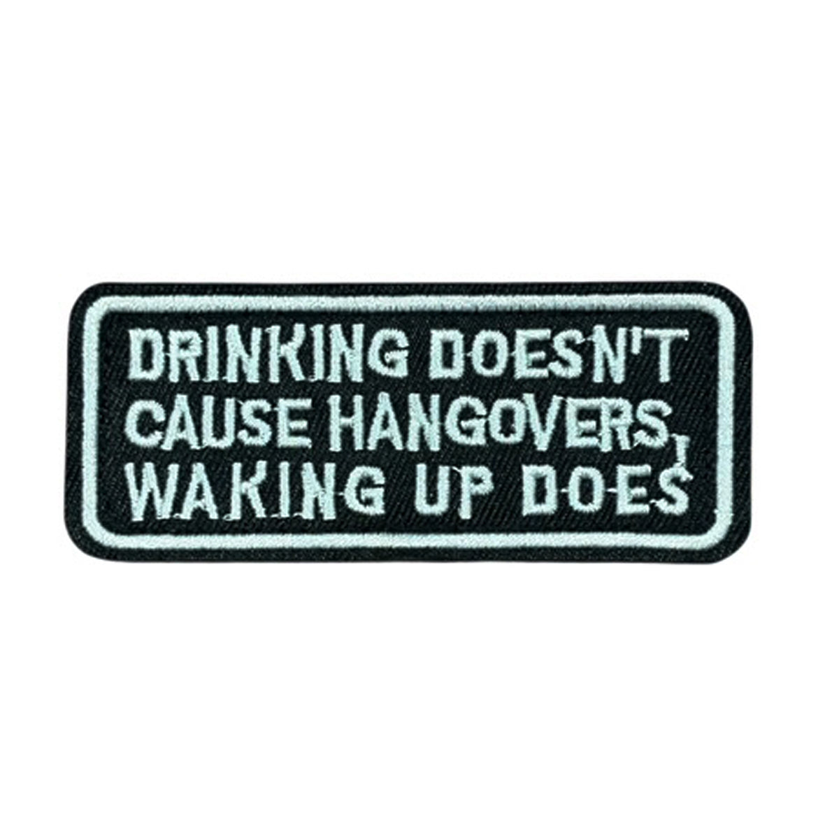 Unleash your creativity with the Drinking Doesn't Cause Hangovers Embroidery Patch Velcro Backed! Measuring 8.5x3.5cm and featuring a beautifully embroidered design and secure hook &amp; loop backing, this patch is a must-have for any collector. www.moralepatches.com.au