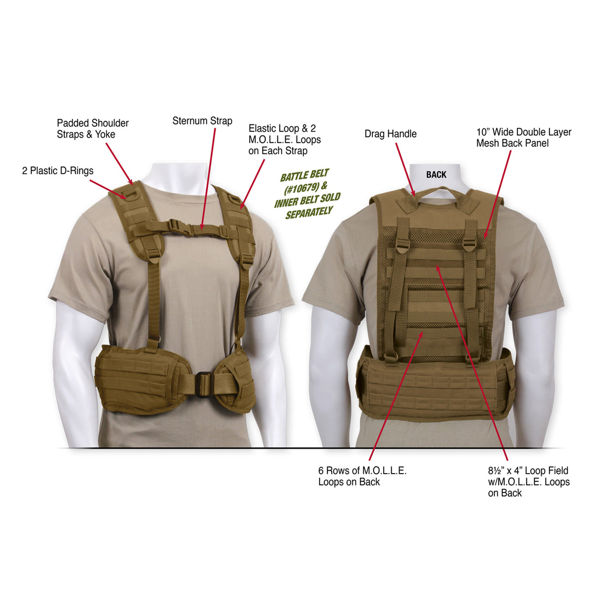 Rothco's Tactical Battle Harness provides you with a superior load bearing solution that will keep your battle belt from slipping down in combat. Tactical Harness Features Four Webbing Straps That Attach To The D-Rings On Your Battle Belt Padded Shoulder Straps And Yoke On The Battle Belt Harness For Comfortable Long-Term Wear Battle Belt Harness Features MOLLE Loops, Elastic Loop, And A D-Ring On Each Shoulder Strap Allow For Additional Attachments www.moralepatches.com.au