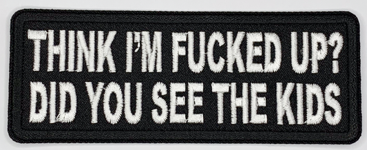 Think I'm fucked up?  Did you see the kids Iron On Patch. Great for attaching to your jackets, shirts, pants, jeans, hats.  Size: 10.4X4cm