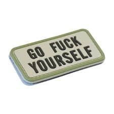 Go Fuck Yourself PVC Patch, Velcro backed Badge. Great for attaching to your field gear, jackets, shirts, pants, jeans, hats or even create your own patch board.  Size: 7x3.6cm  moralepatches.com.au