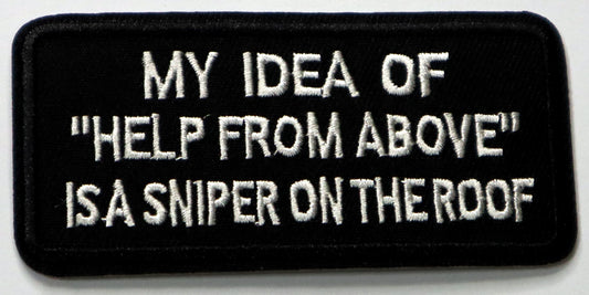 My idea of help from above is a sniper on the roof Iron On Patch. Great for attaching to your jackets, shirts, pants, jeans, hats.  Size: 9x4.5cm