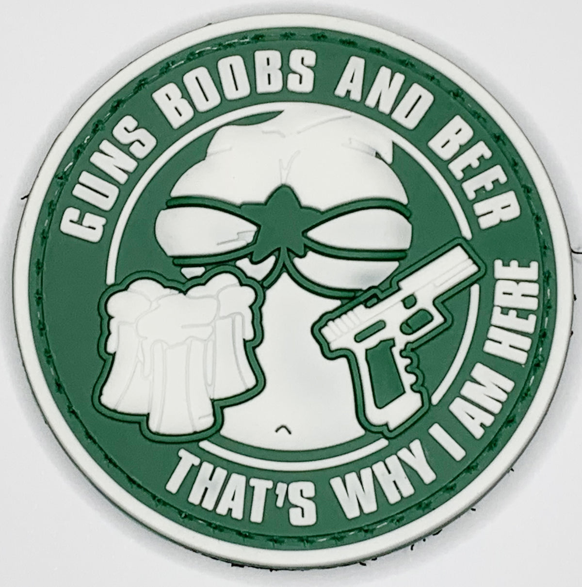 Guns Boobs and Beer, That's why I am here PVC Patch, Velcro backed Badge. Great for attaching to your field gear, jackets, shirts, pants, jeans, hats or even create your own patch board.  Size: 6cm
